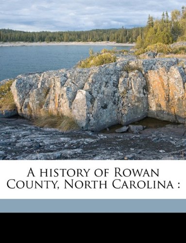 A history of Rowan County, North Carolina Politics & History