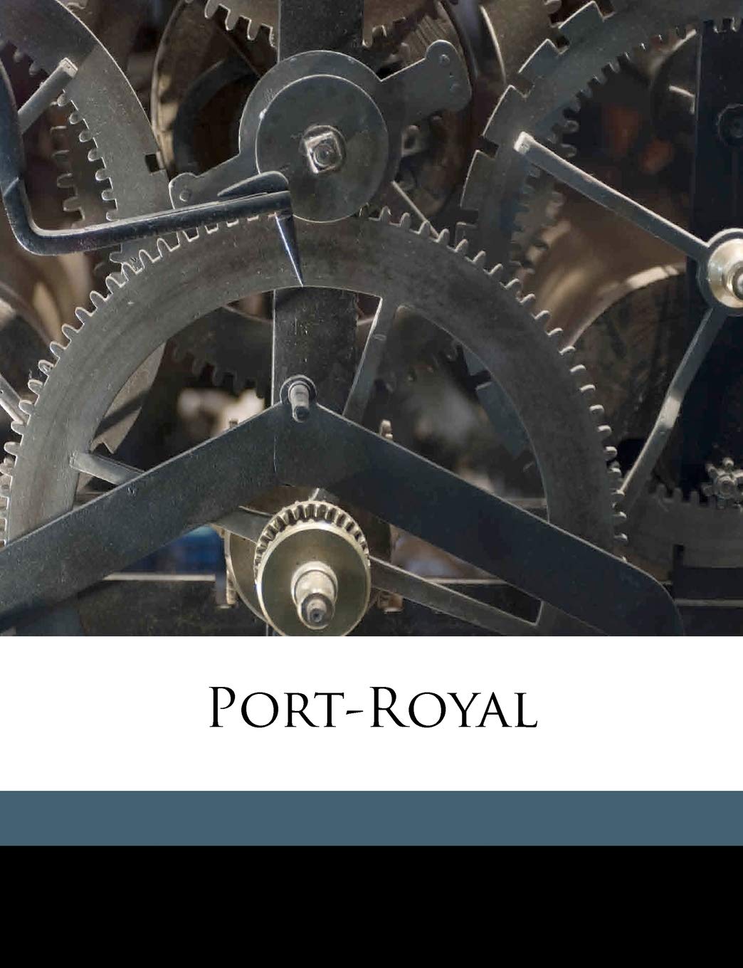 Port-Royal Volume t.4 Politics & History