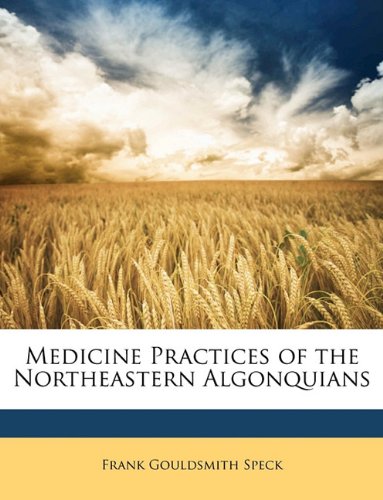 Medicine Practices of the Northeastern Algonquians Health, Nutrition & Fitness