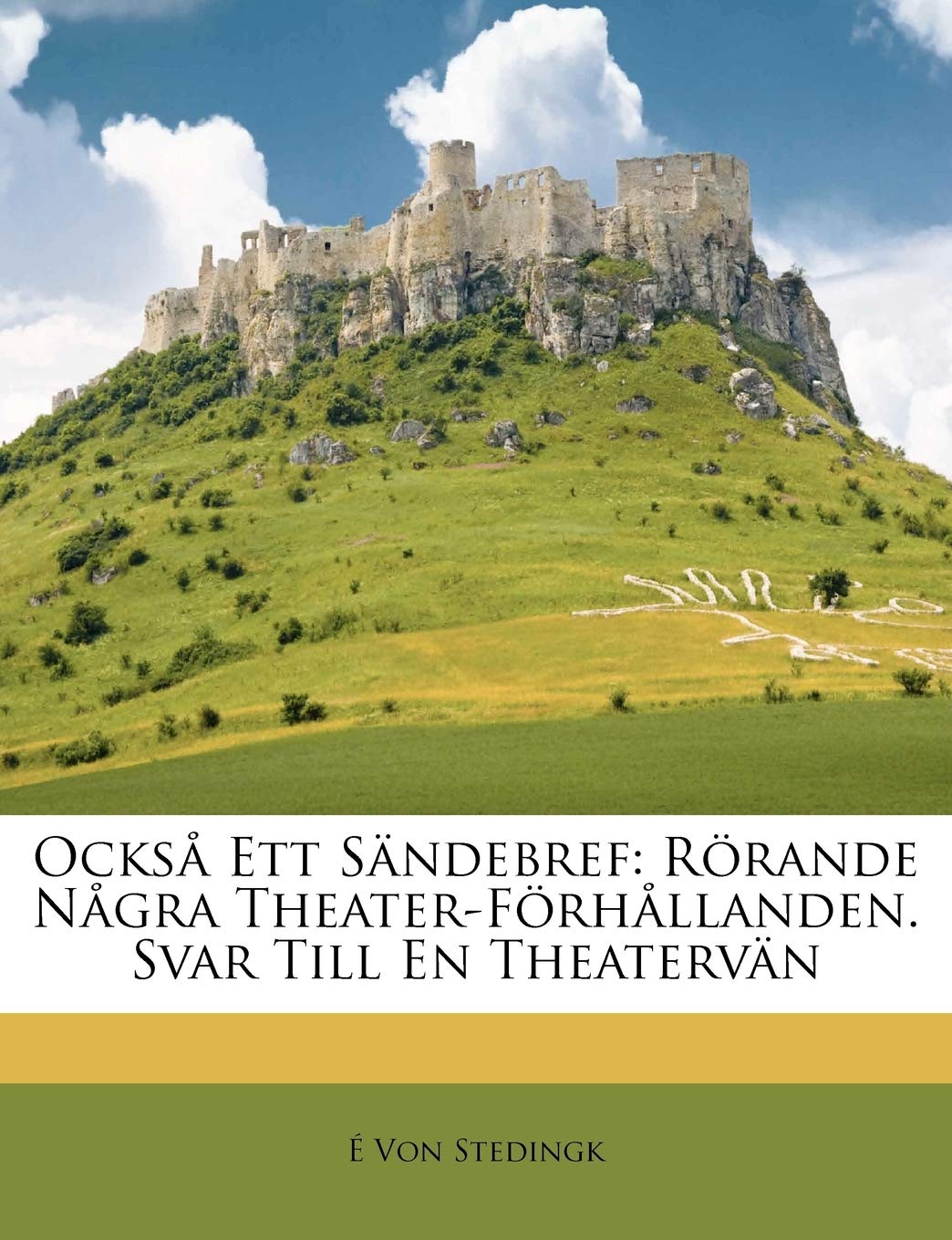 Ocksa Ett Sandebref: Rorande Nagra Theater-Forhallanden. Svar Till En Theatervan book