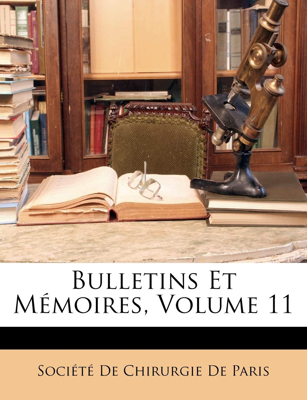 Bulletins Et Memoires, Volume 11 Medicine
