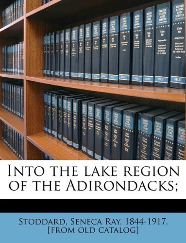 Into the lake region of the Adirondacks; Politics & History