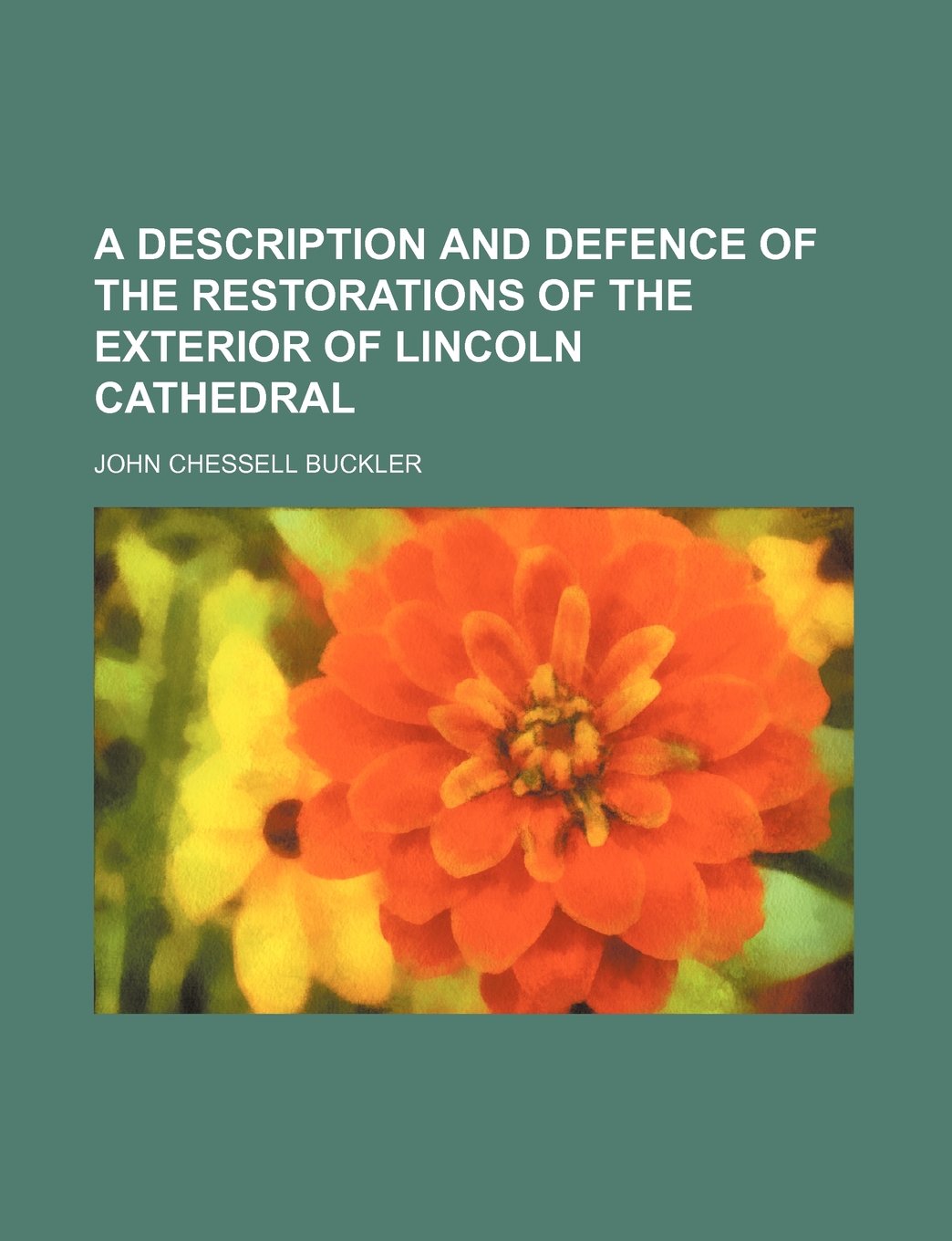 A Description and Defence of the Restorations of the Exterior of Lincoln Cathedral Contemporary literature Books