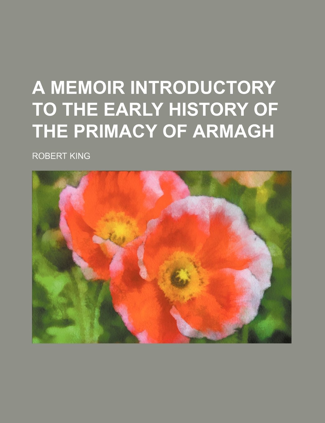A Memoir Introductory to the Early History of the Primacy of Armagh Books
