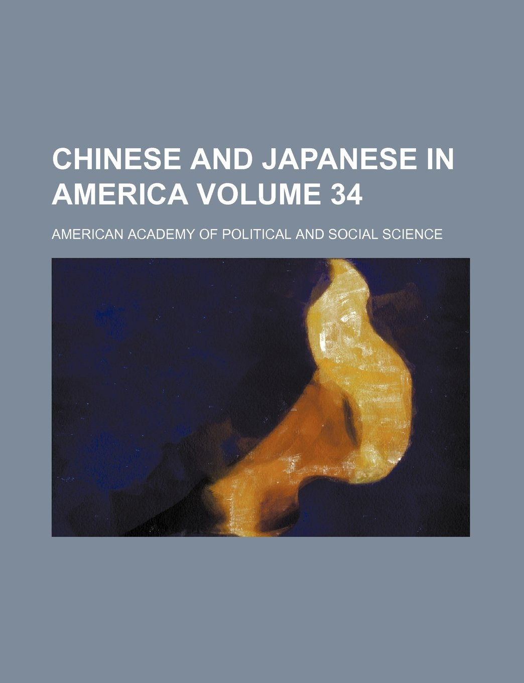 Chinese and Japanese in America Volume 34 Books