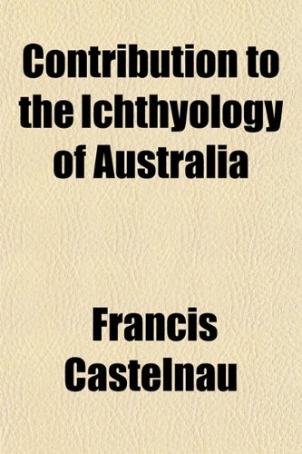 Contribution to the Ichthyology of Australia Books