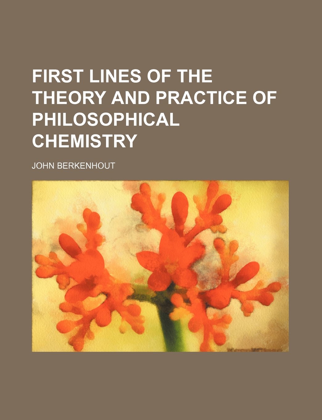 First Lines of the Theory and Practice of Philosophical Chemistry Contemporary literature