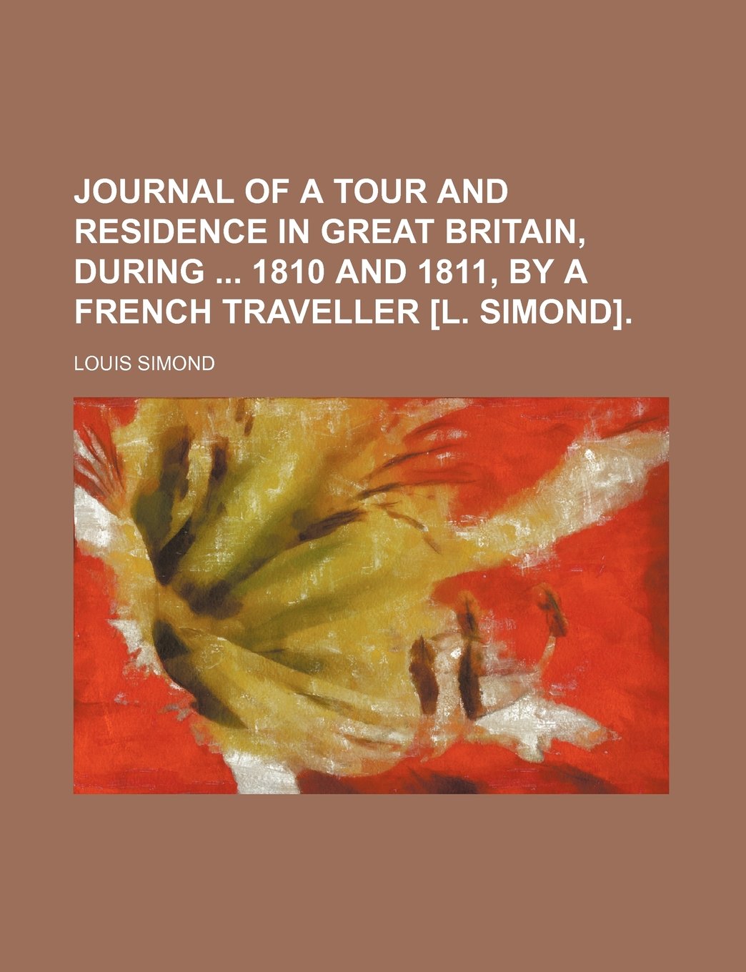 Journal of a Tour and Residence in Great Britain, During 1810 and 1811, by a French Traveller . Books