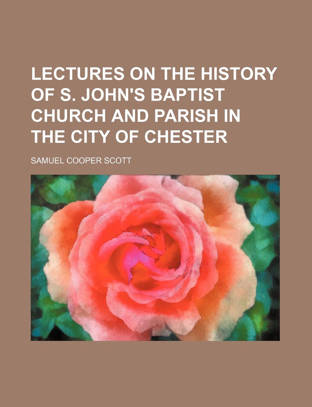 Lectures on the History of S. John's Baptist Church and Parish in the City of Chester Books