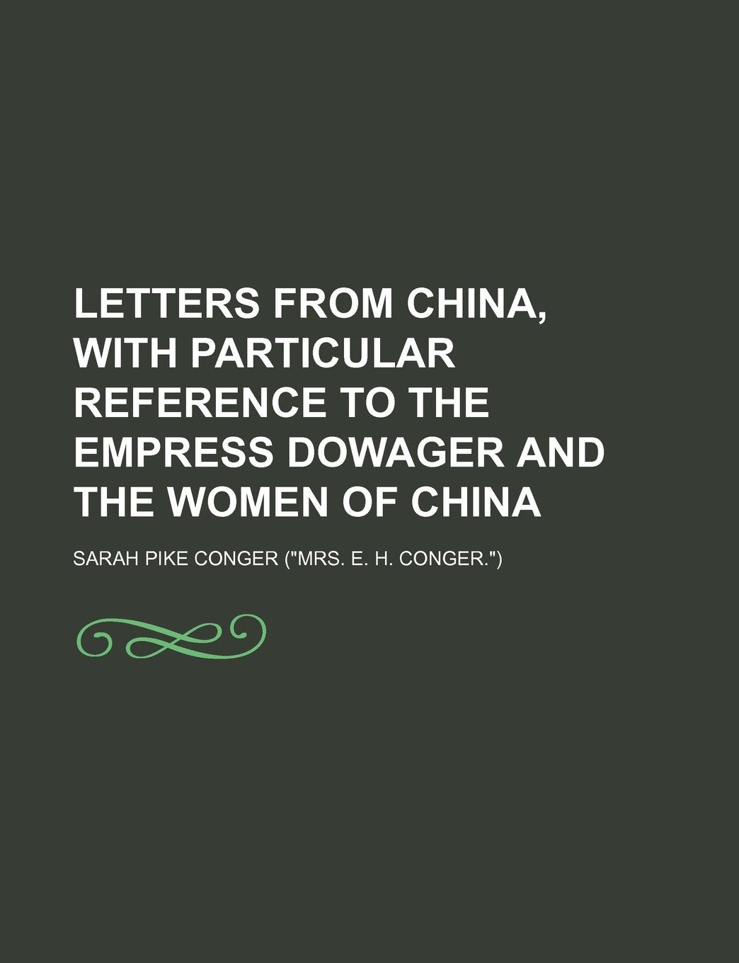 Letters from China, with Particular Reference to the Empress Dowager and the Women of China Books