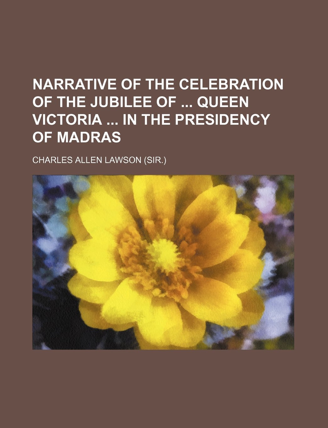 Narrative of the Celebration of the Jubilee of Queen Victoria in the Presidency of Madras Contemporary literature Books
