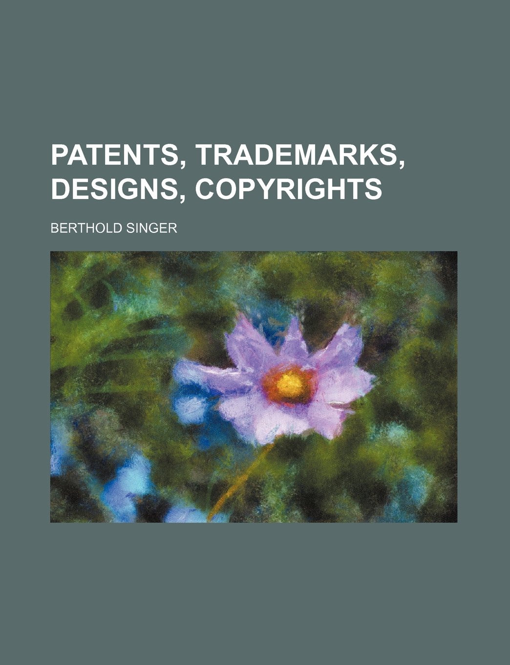 Patents, Trademarks, Designs, Copyrights Books
