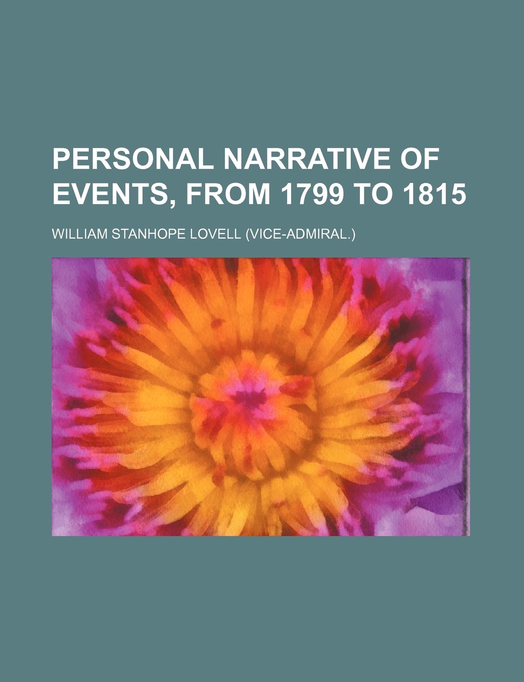 Personal Narrative of Events, from 1799 to 1815 Books