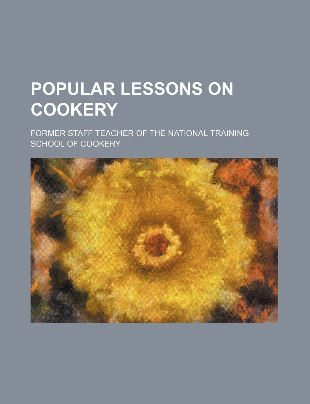 Popular Lessons on Cookery Books
