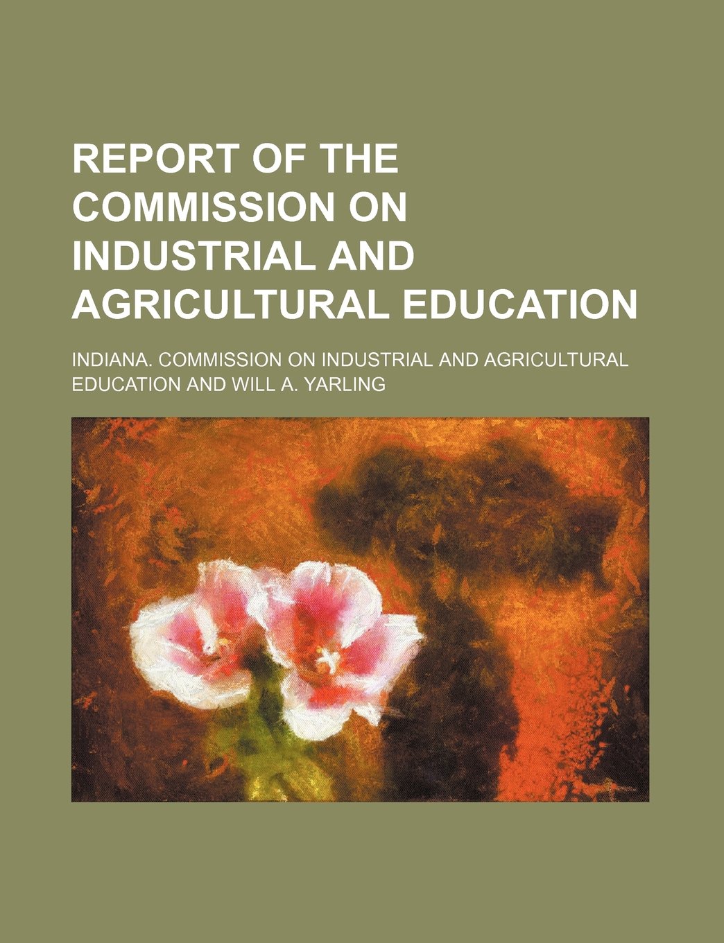 Report of the Commission on Industrial and Agricultural Education Books