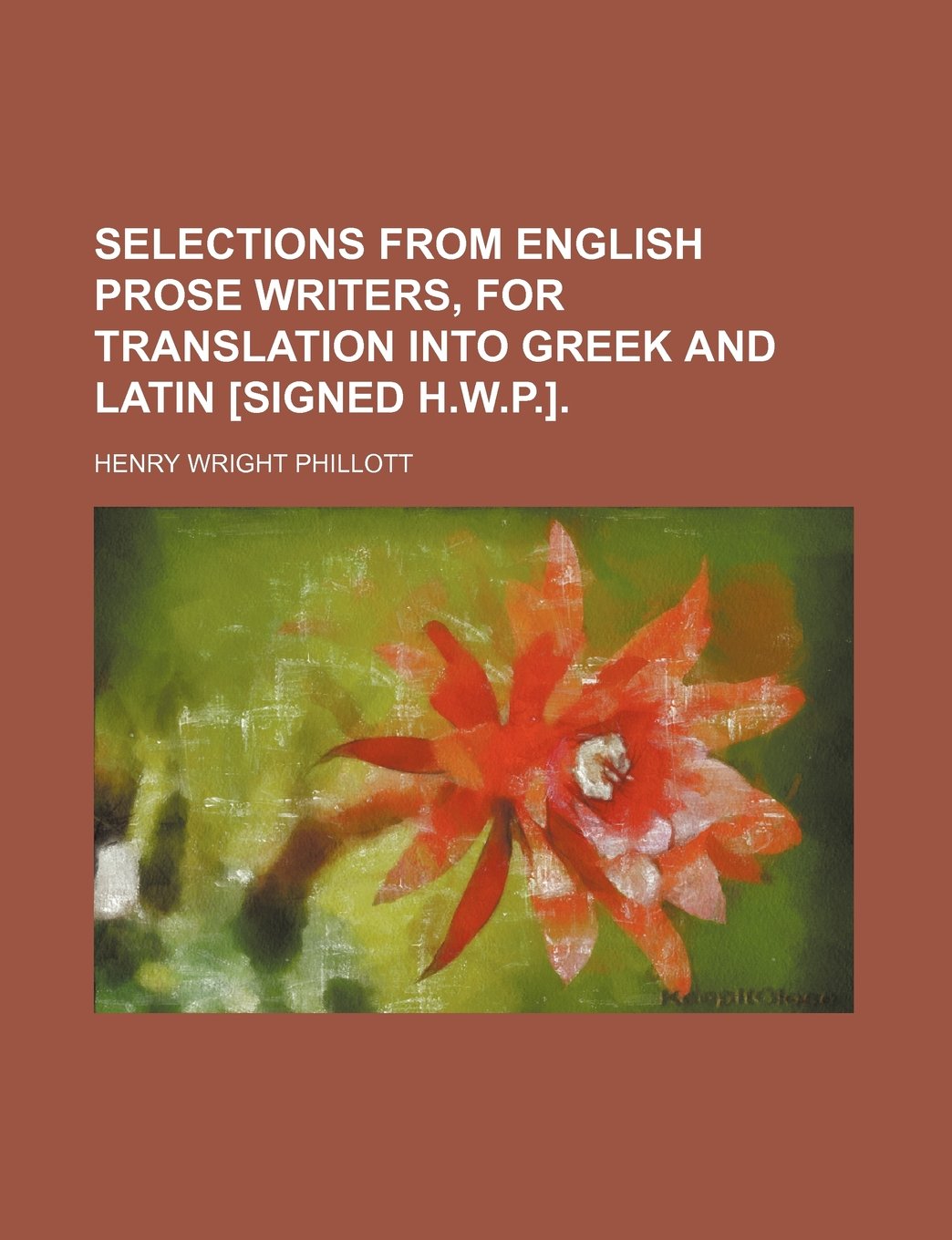 Selections from English Prose Writers, for Translation Into Greek and Latin . Contemporary literature