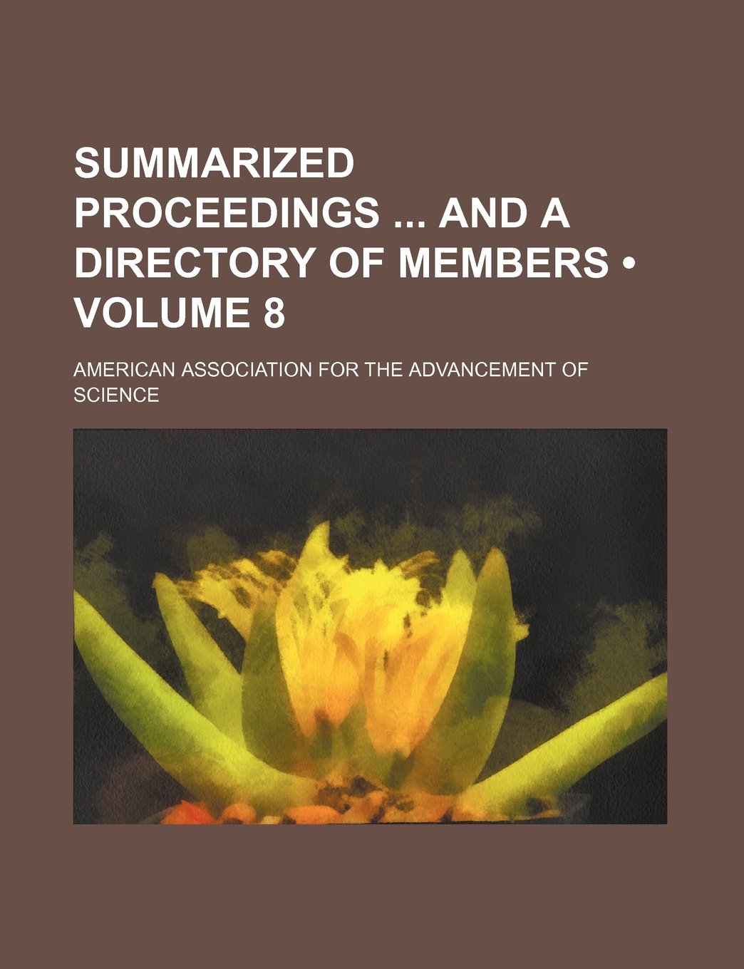 Summarized Proceedings and a Directory of Members (Volume 8) Books