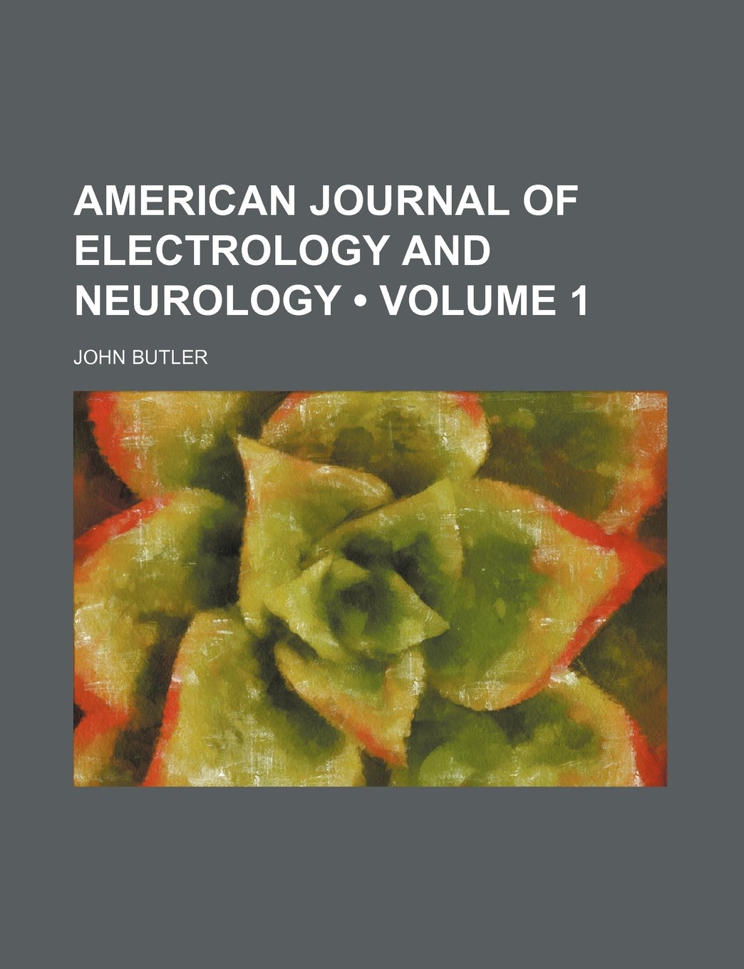American Journal of Electrology and Neurology (Volume 1) Books