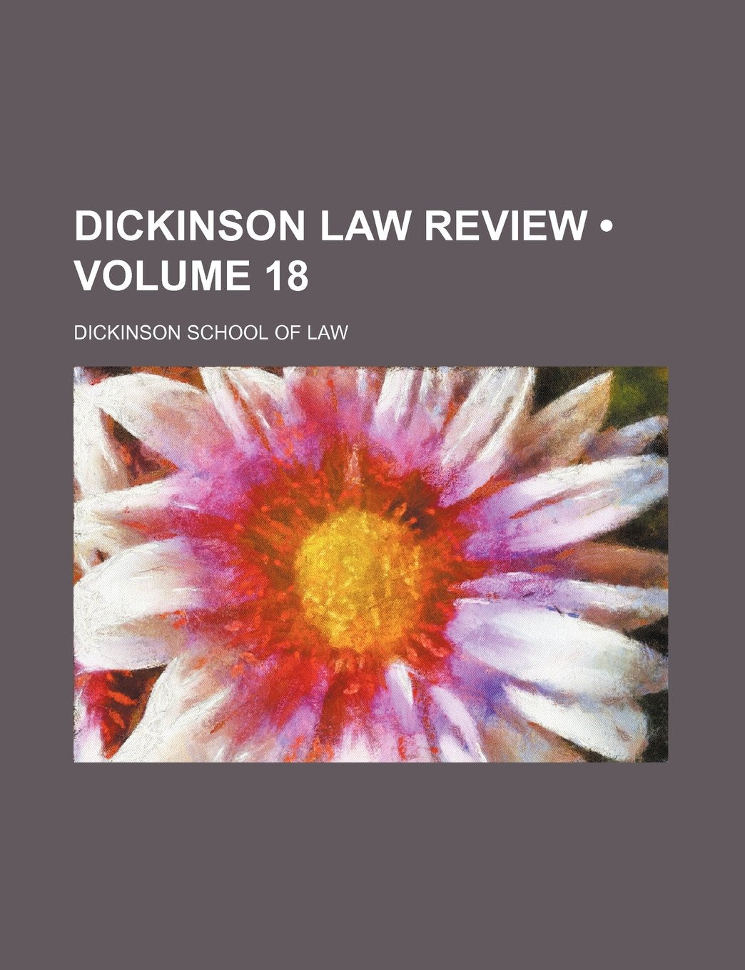 Dickinson Law Review (Volume 18) Books