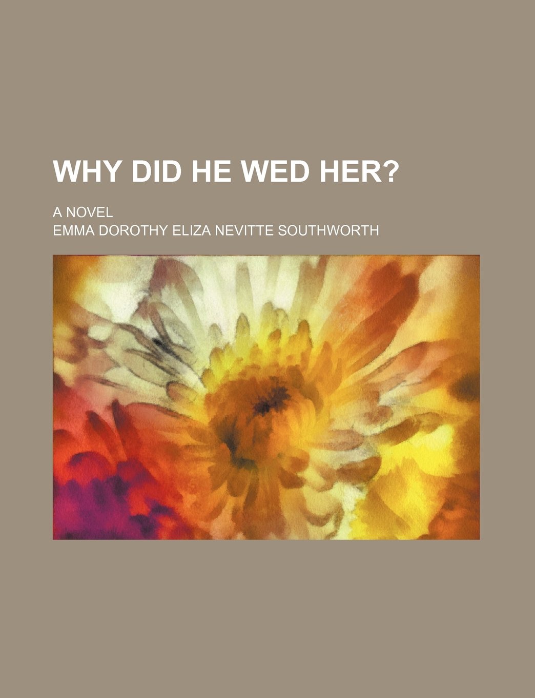 Why Did He Wed Her?; A Novel Books