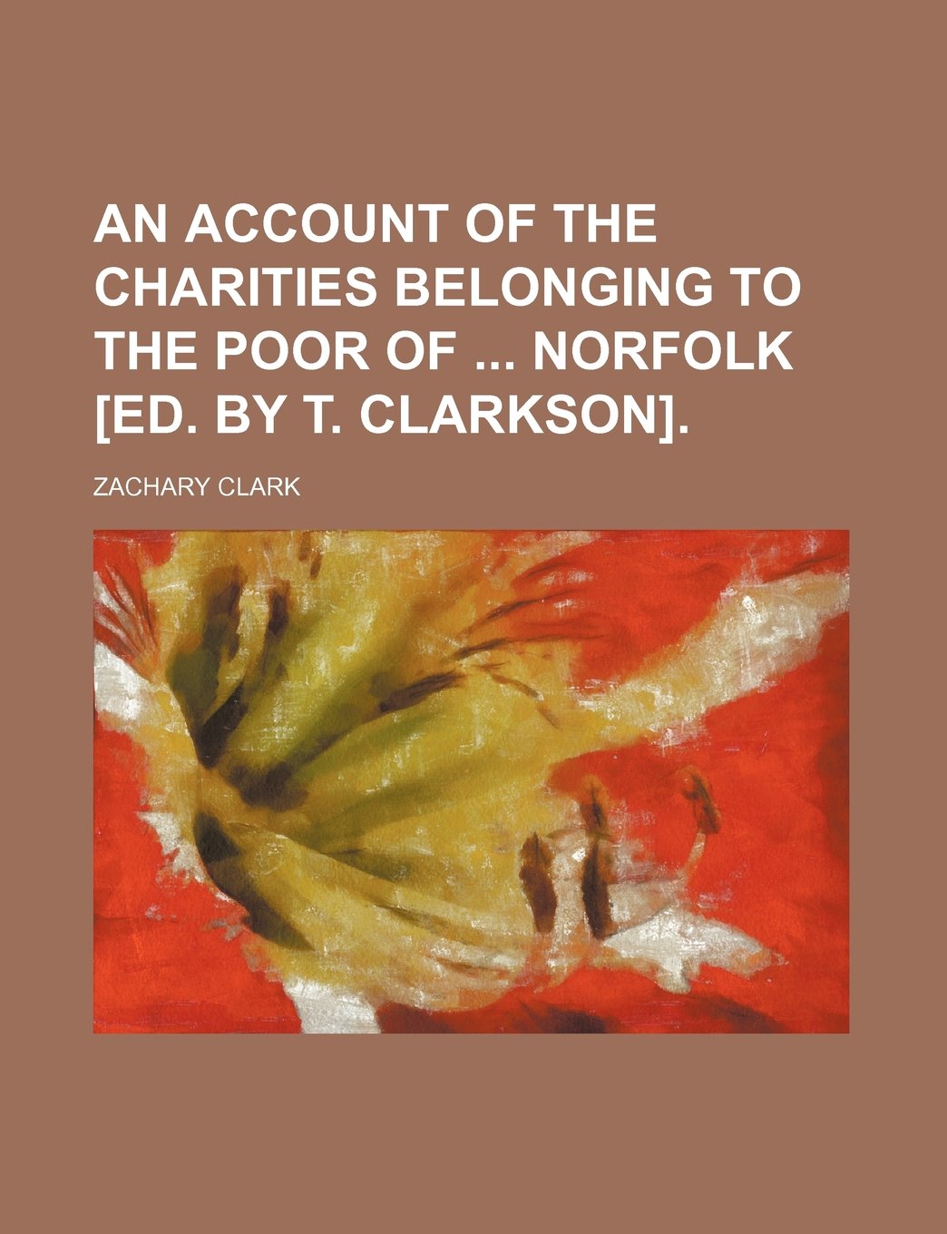 An Account of the Charities Belonging to the Poor of Norfolk . Books