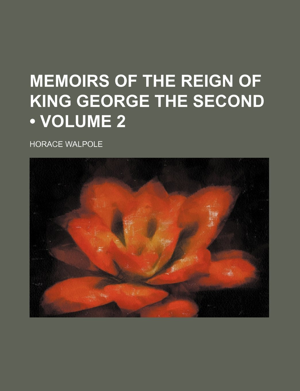 Memoirs of the Reign of King George the Second (Volume 2) Memories