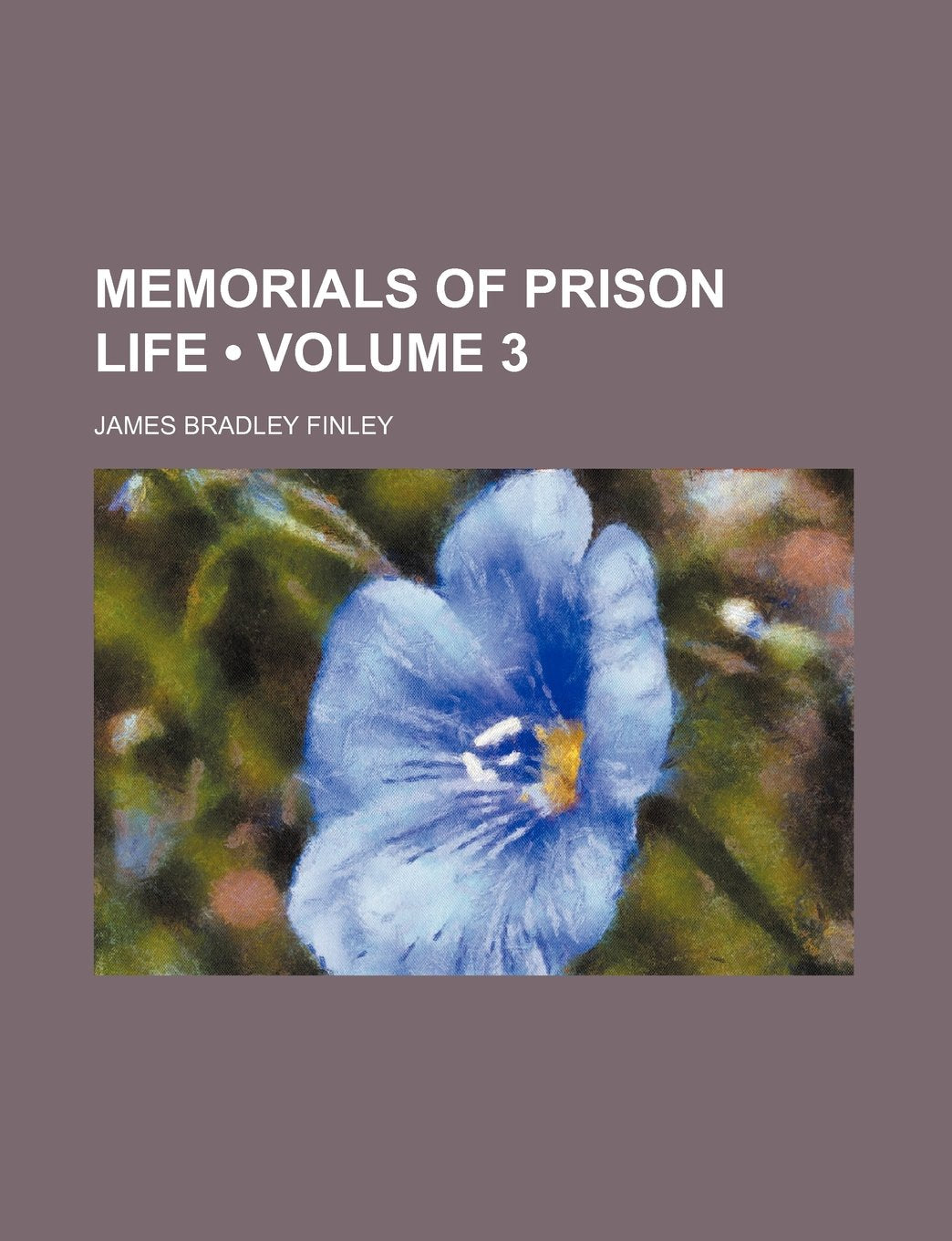 Memorials of Prison Life (Volume 3) book