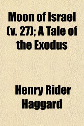 Moon of Israel (Volume 27); A Tale of the Exodus Books