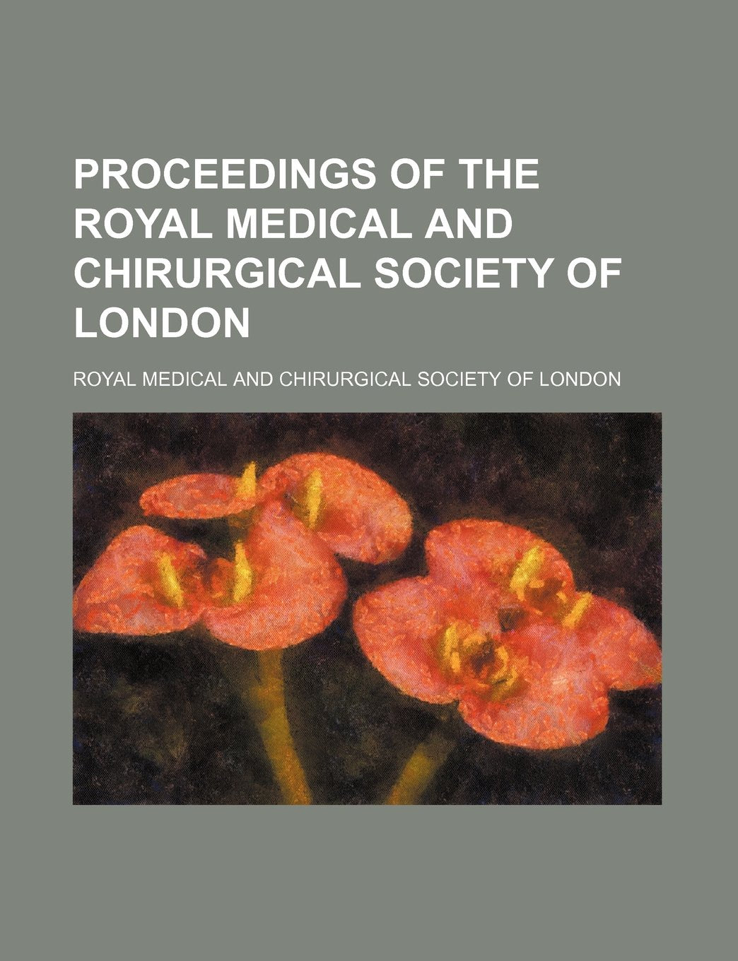 Proceedings of the Royal Medical and Chirurgical Society of London Politics & History