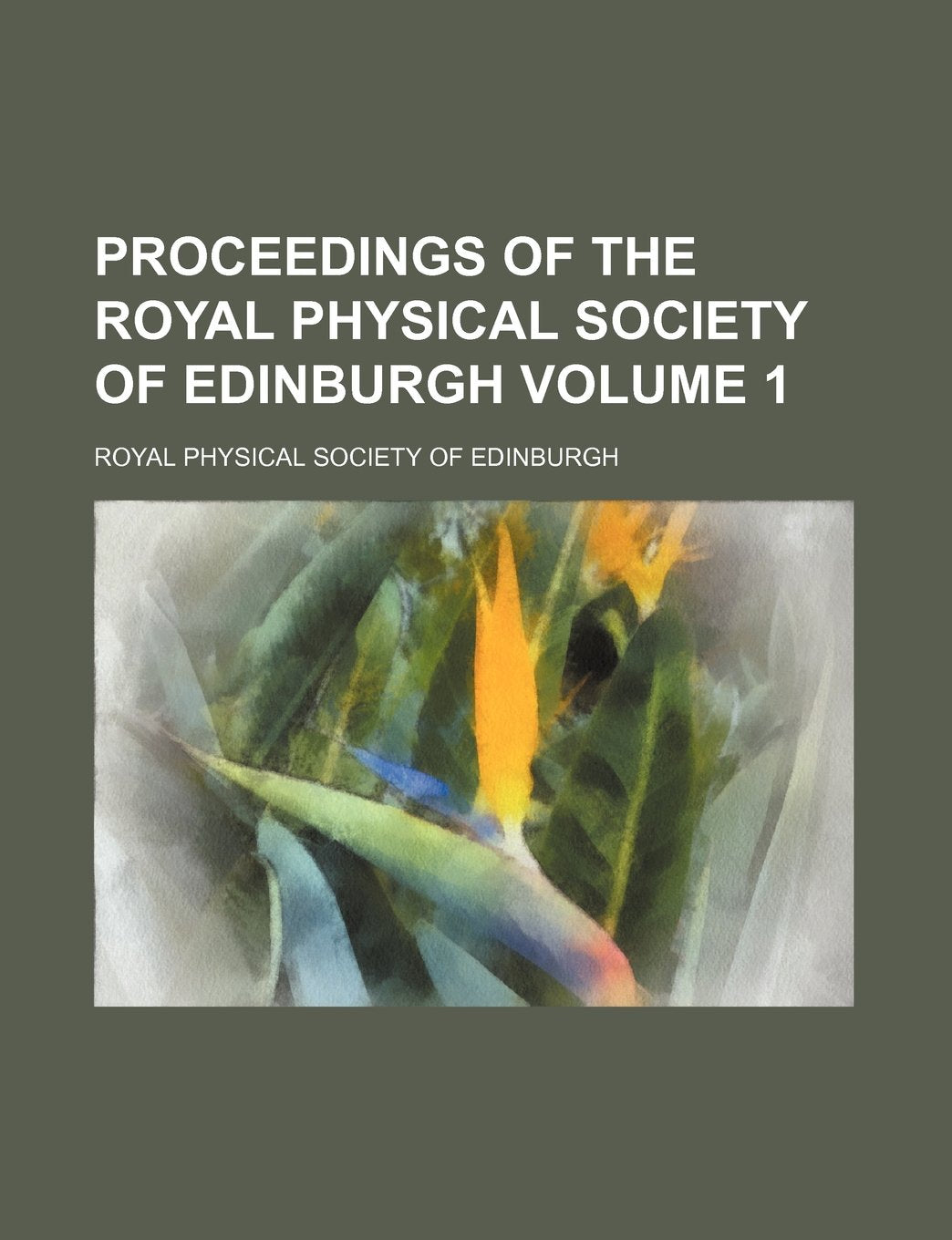 Proceedings of the Royal Physical Society of Edinburgh Volume 1 Books