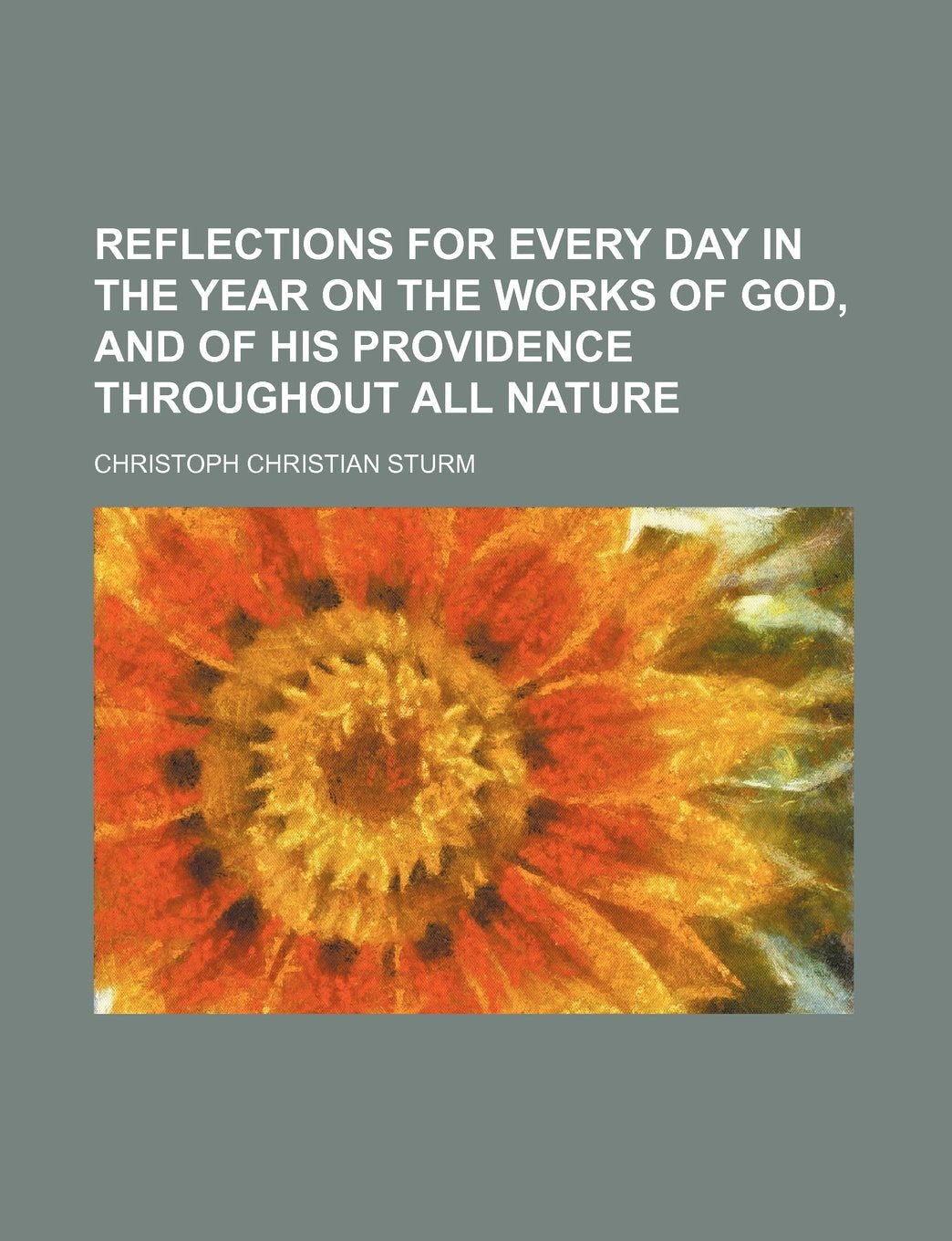 Reflections for Every Day in the Year on the Works of God, and of His Providence Throughout All Nature (Volume 2) Books