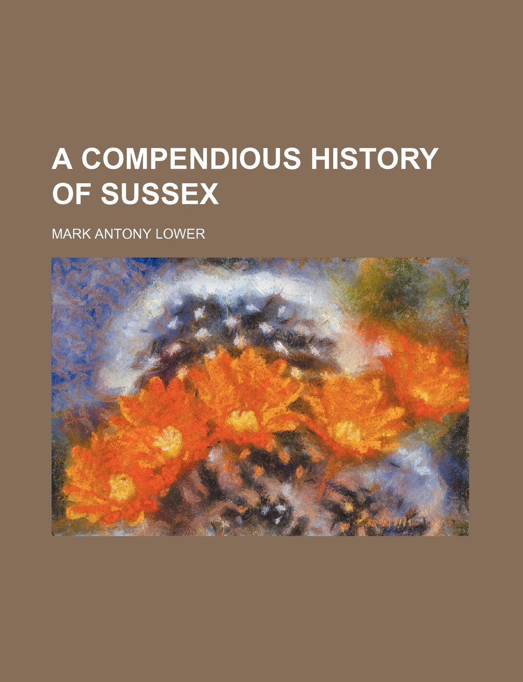 A Compendious History of Sussex Politics & History