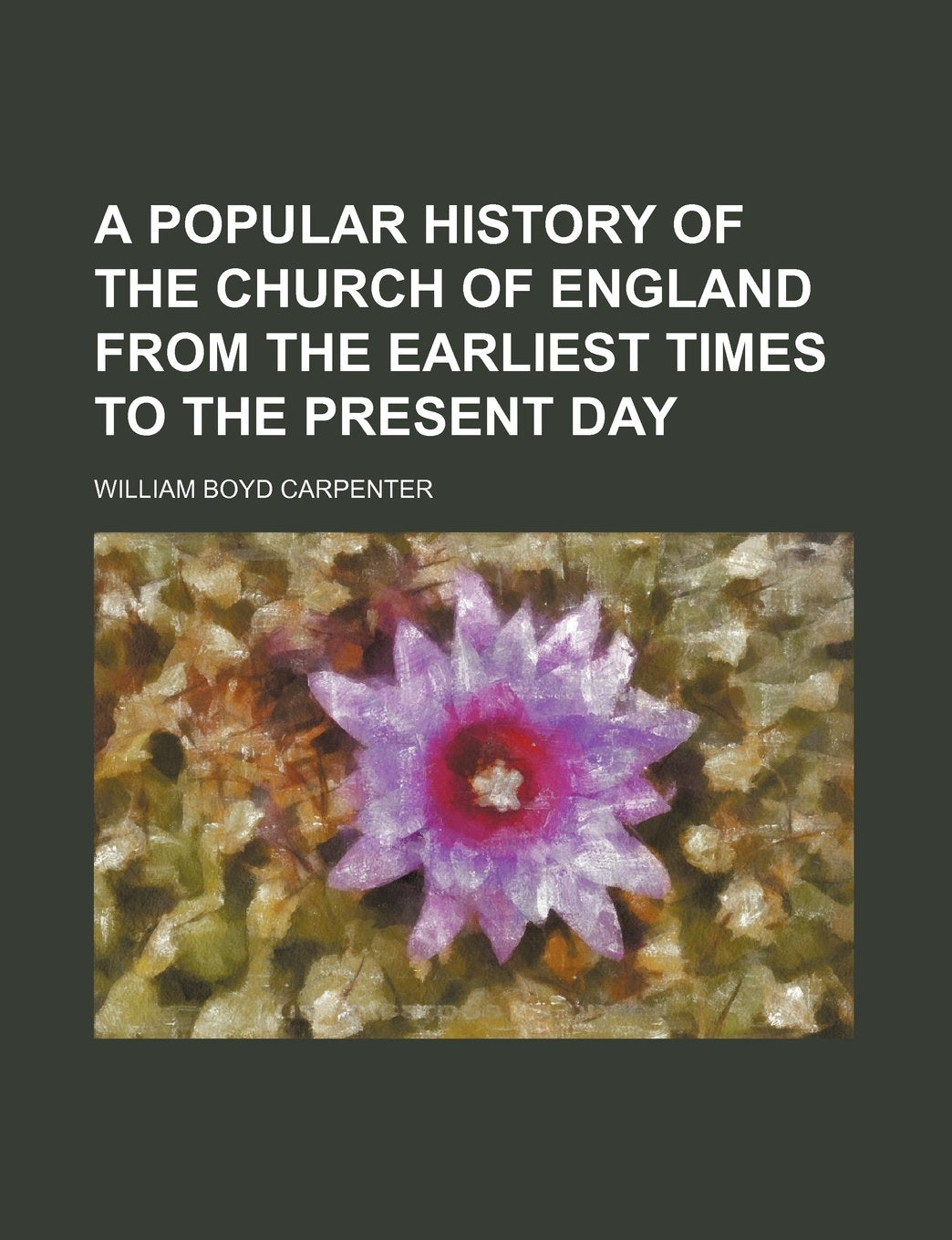 A Popular History of the Church of England from the Earliest Times to the Present Day Politics & History