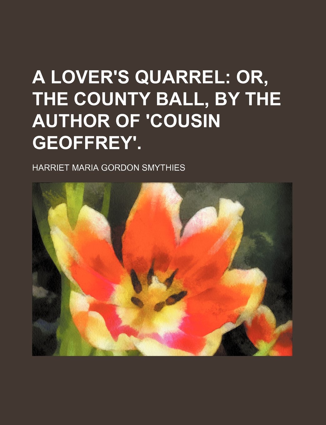 A Lover's Quarrel; Or, the County Ball, by the Author of 'Cousin Geoffrey'. Books
