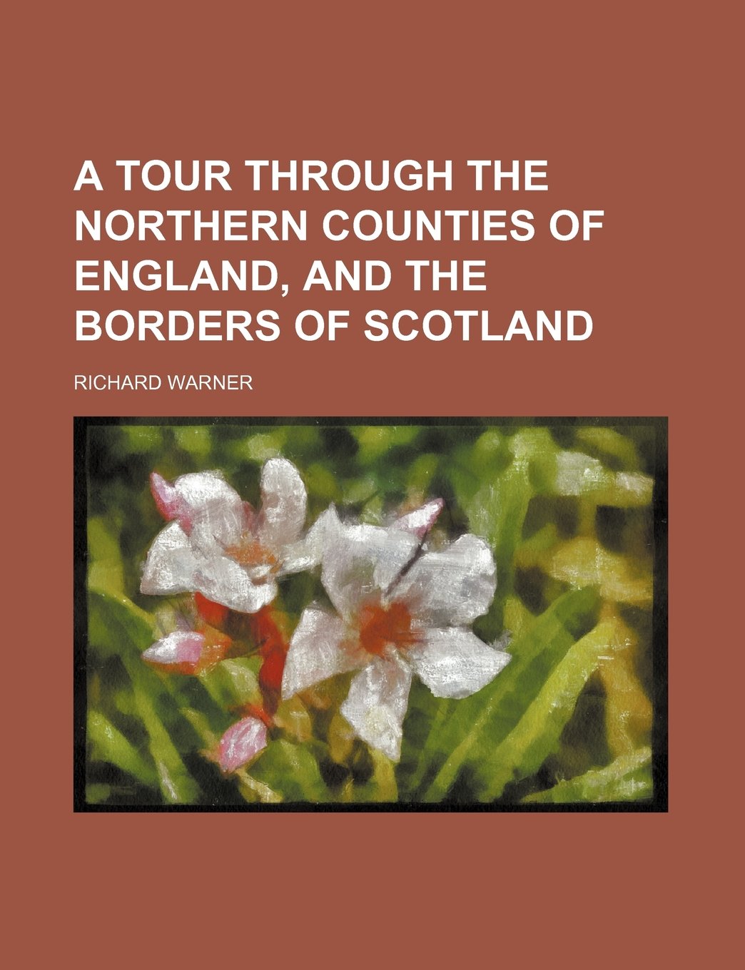 A Tour Through the Northern Counties of England, and the Borders of Scotland Volume 1 Books