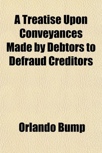 A Treatise Upon Conveyances Made by Debtors to Defraud Creditors Books