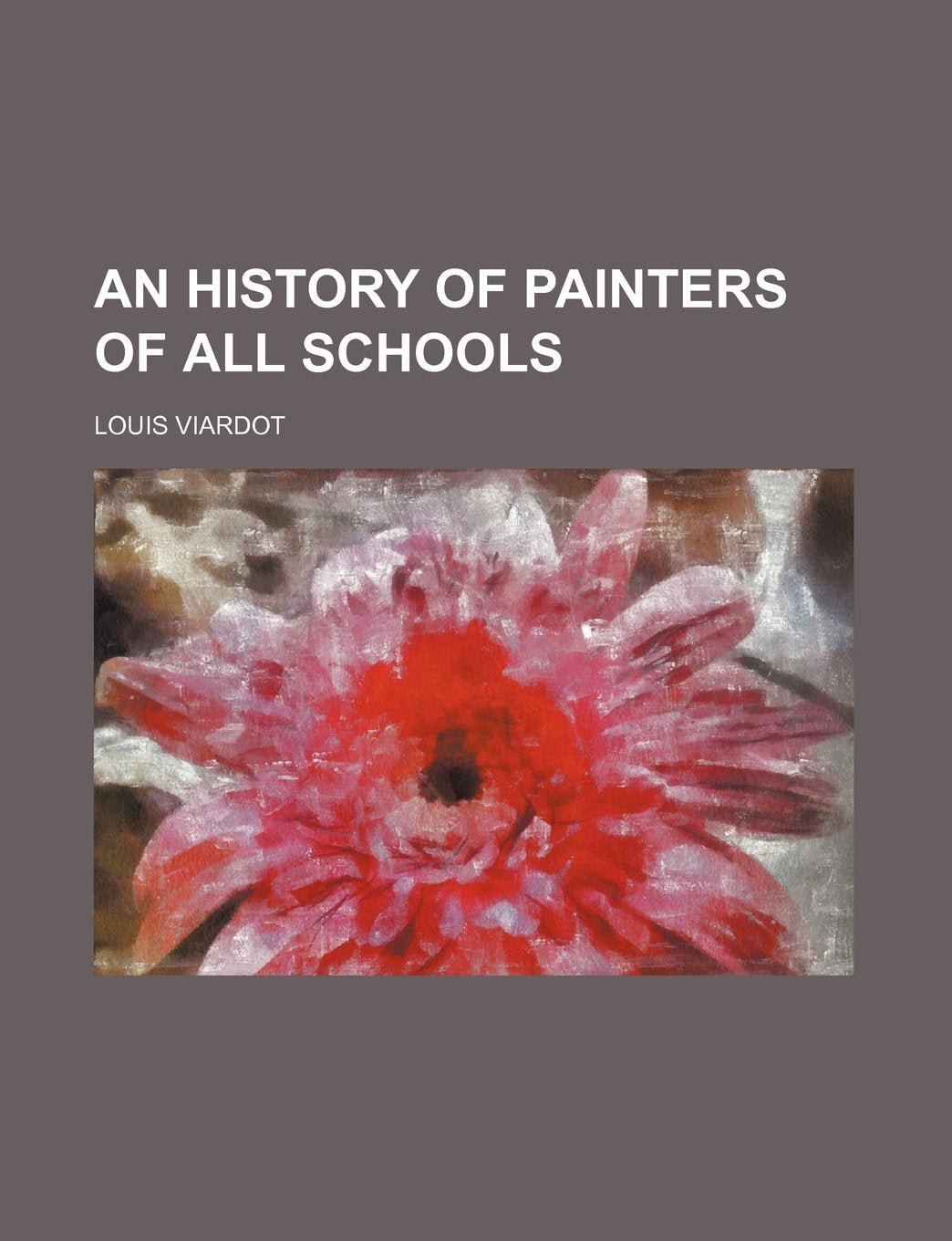An History of Painters of All Schools Books