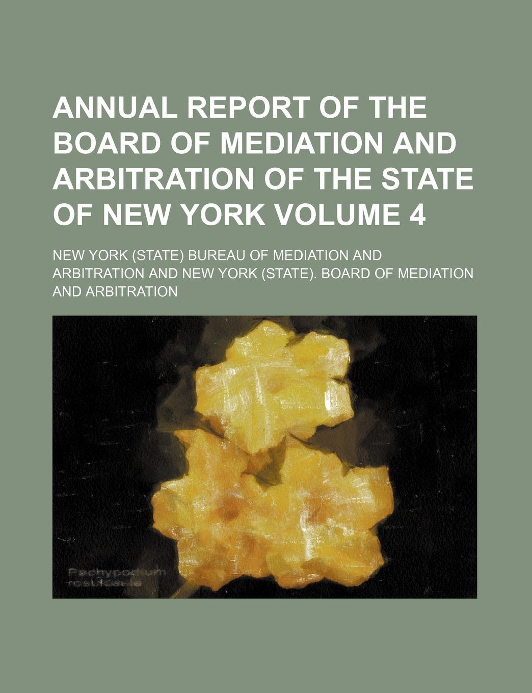 Annual Report of the Board of Mediation and Arbitration of the State of New York Volume 4 Books