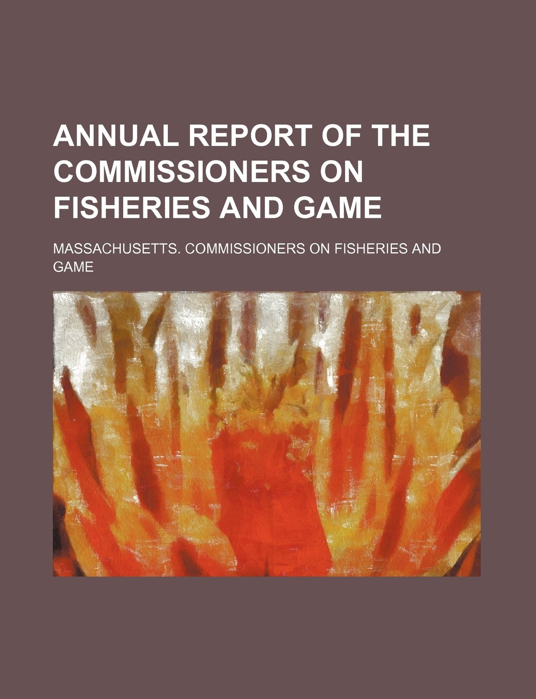 Annual Report of the Commissioners on Fisheries and Game Books