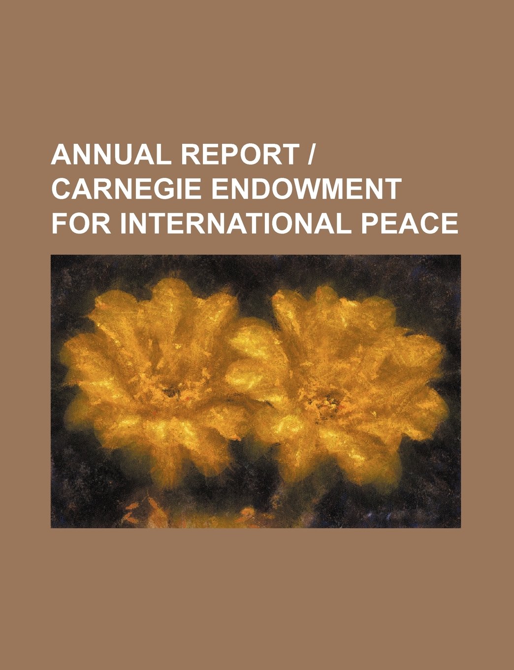 Annual Report - Carnegie Endowment for International Peace Books