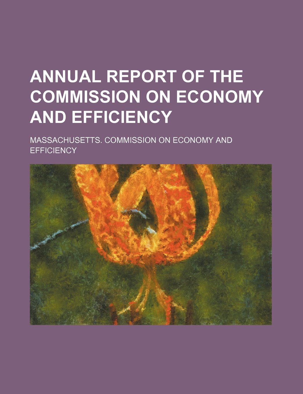 Annual Report of the Commission on Economy and Efficiency Books
