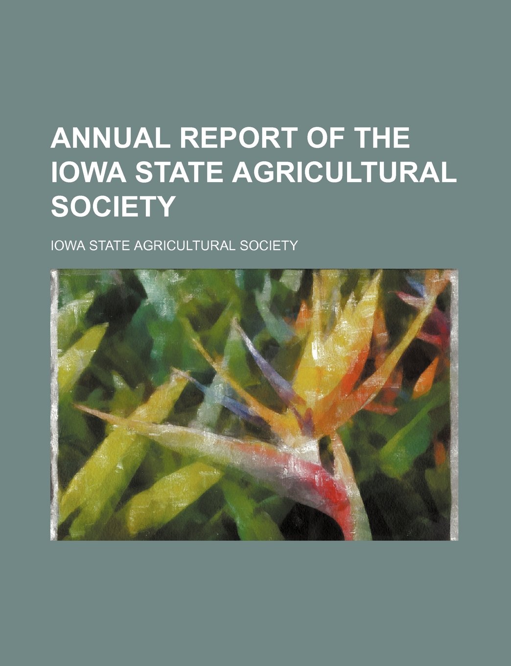 Annual Report of the Iowa State Agricultural Society Books