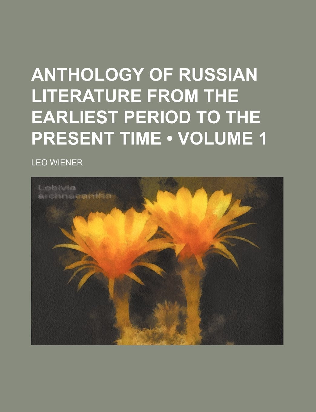Anthology of Russian Literature from the Earliest Period to the Present Time (Volume 1) Contemporary literature