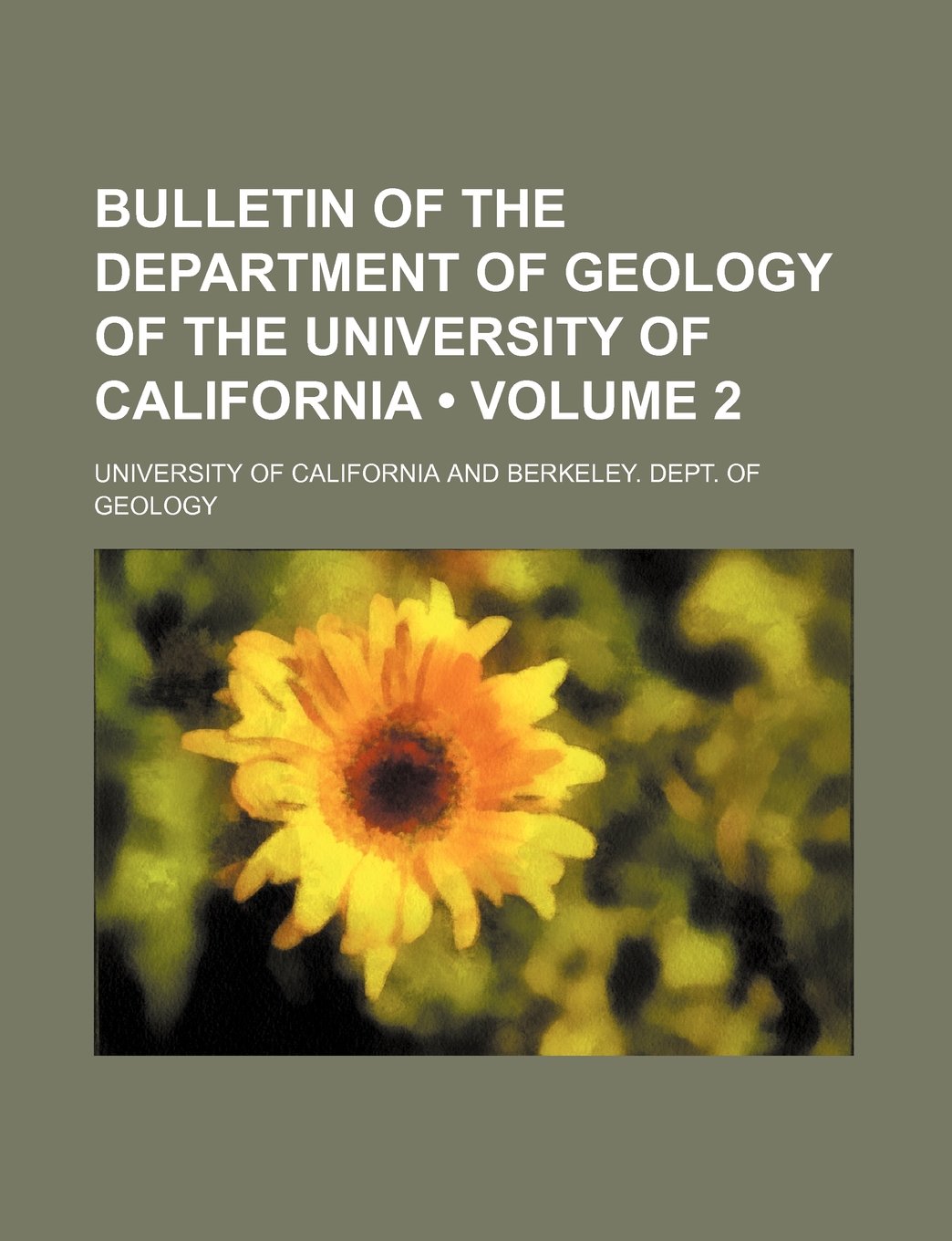 Bulletin of the Department of Geology of the University of California (Volume 2) Books