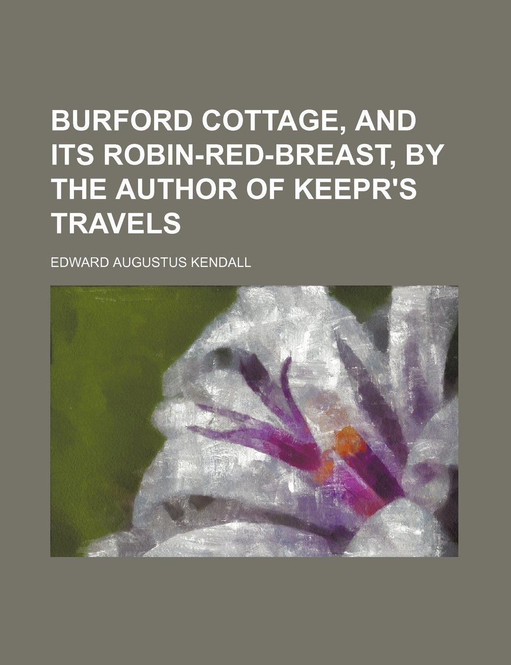 Burford Cottage, and Its Robin-Red-Breast, by the Author of Keepr's Travels Books