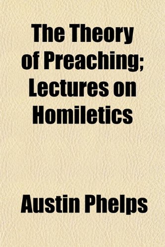 The Theory of Preaching; Lectures on Homiletics Books