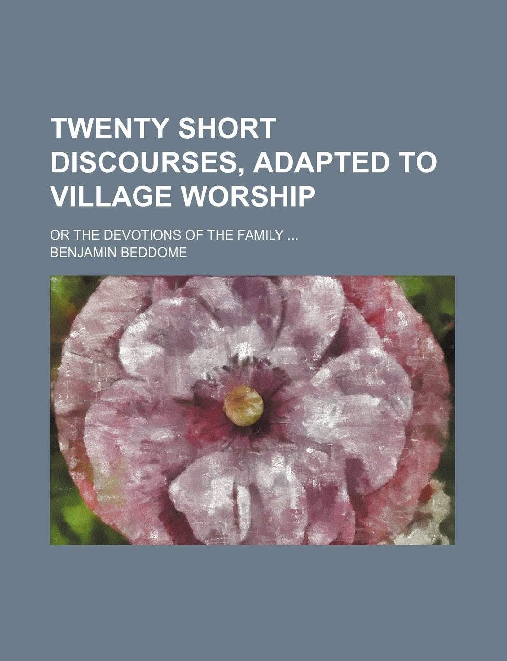 Twenty Short Discourses, Adapted to Village Worship; Or the Devotions of the Family Books