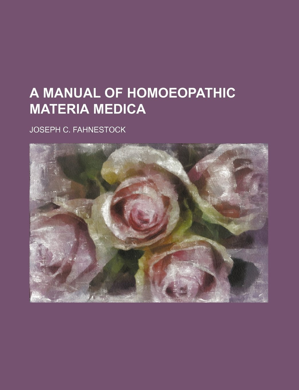 A Manual of Homoeopathic Materia Medica Books