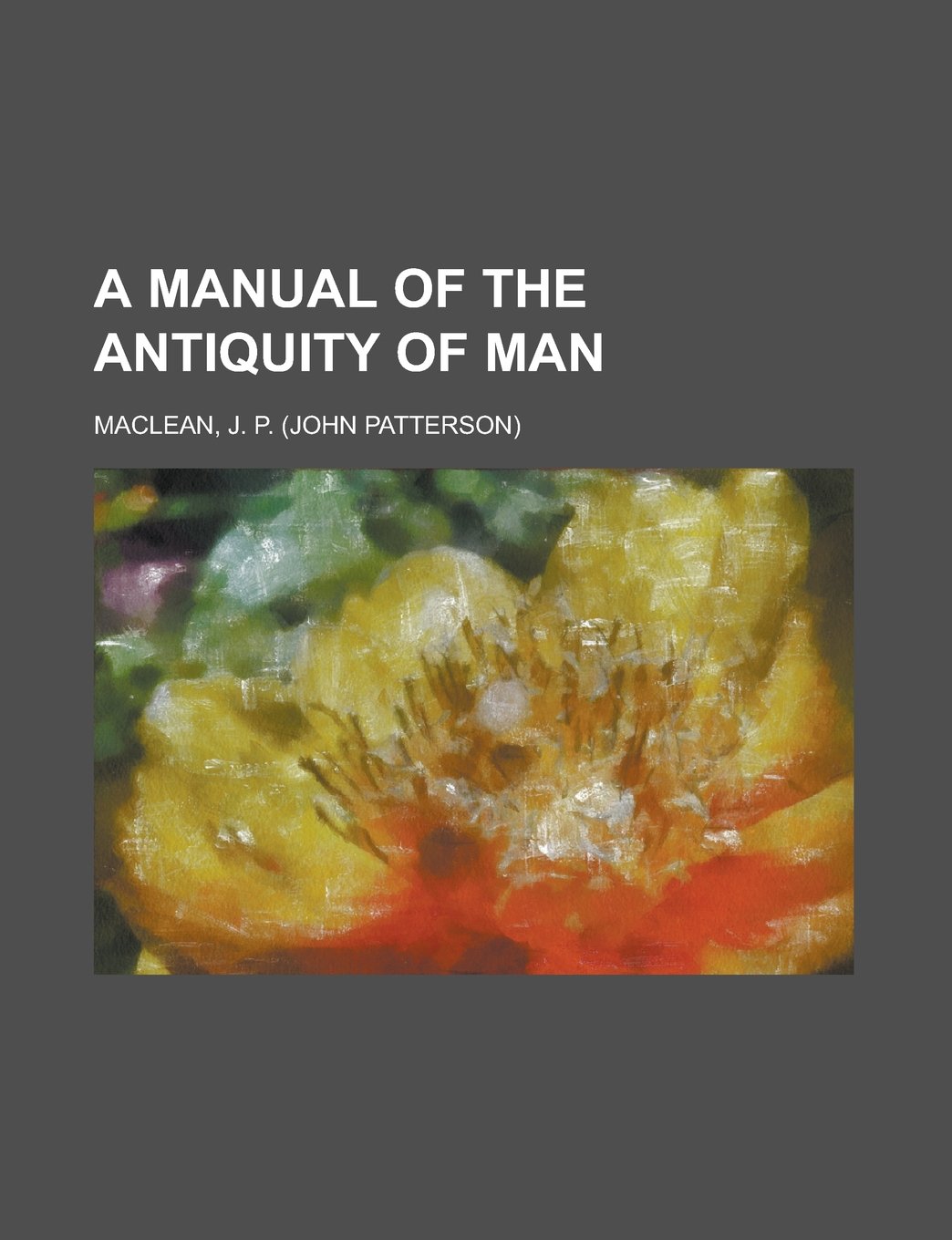 A Manual of the Antiquity of Man Books