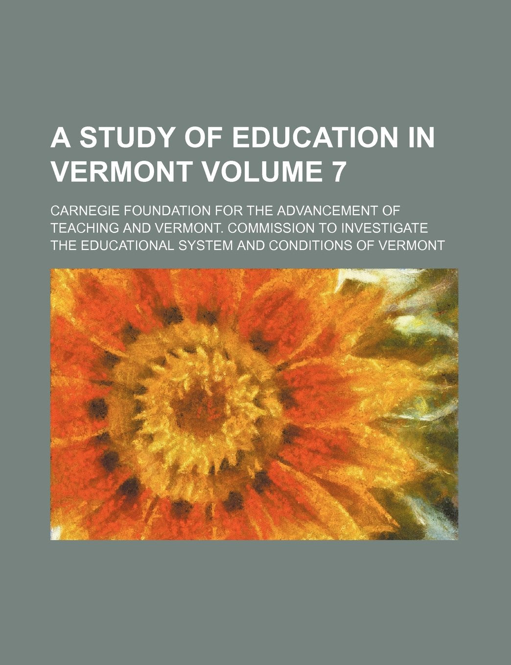 A Study of Education in Vermont Volume 7 Books